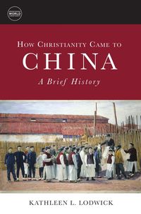 Produktbild: How Christianity Came to China: A Brief History