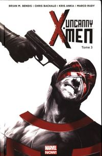 Bild vom Artikel Uncanny X-Men. Tome 3 vom Autor Brian Michael Bendis