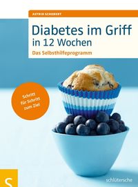 Bild vom Artikel Diabetes im Griff in 12 Wochen vom Autor Astrid Schobert