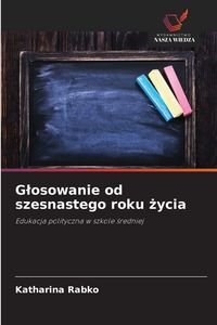 Produktbild: G&iquest;osowanie od szesnastego roku &iquest;ycia