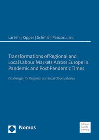 Produktbild: Transformations of Regional and Local Labour Markets Across Europe in Pandemic and Post-Pandemic Times