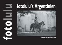 Bild vom Artikel Fotolulu's Argentinien vom Autor Fotolulu