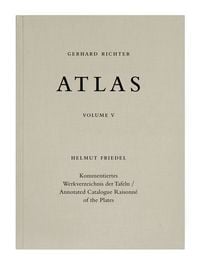 Produktbild: Gerhard Richter. Atlas Band V. Kommentiertes Werkverzeichnis der Tafeln / Annotated Catalogue Raisonn&eacute; of the Plates