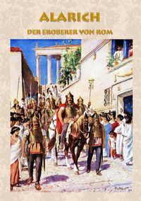 Produktbild: Alarich - Der Eroberer von Rom