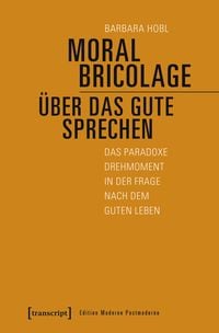 Produktbild: Moral Bricolage &ndash; &uuml;ber das Gute sprechen