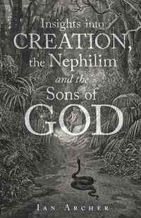 Produktbild: Insights into Creation, the Nephilim and the Sons of God