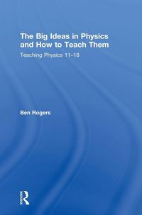 Produktbild: The Big Ideas in Physics and How to Teach Them