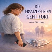 Produktbild: Die Ersatzfreundin geht fort