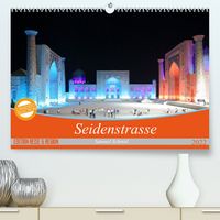 Produktbild: Seidenstrasse (Premium, hochwertiger DIN A2 Wandkalender 2022, Kunstdruck in Hochglanz)