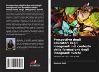 Produktbild: Prospettive degli educatori degli insegnanti nel contesto della formazione degli insegnanti turchi