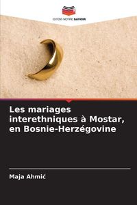 Produktbild: Les mariages interethniques &agrave; Mostar, en Bosnie-Herz&eacute;govine