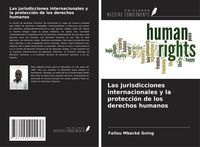 Produktbild: Las jurisdicciones internacionales y la protecci&oacute;n de los derechos humanos