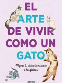 Produktbild: El Arte de Vivir Como Un Gato
