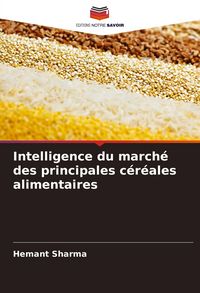 Produktbild: Intelligence du march&eacute; des principales c&eacute;r&eacute;ales alimentaires