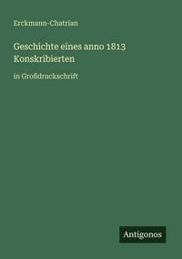 Produktbild: Geschichte eines anno 1813 Konskribierten
