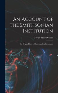 Produktbild: An Account of the Smithsonian Institution