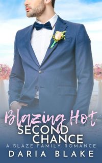 Produktbild: Blazing Hot Second Chance (Blaze Family Romance, #11)