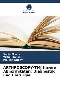 Produktbild: ARTHROSCOPY-TMJ Innere Abnormit&auml;ten: Diagnostik und Chirurgie