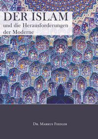 Produktbild: Der Islam und die Herausforderungen der Moderne