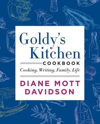 Bild vom Artikel Goldy's Kitchen Cookbook: Cooking, Writing, Family, Life vom Autor Diane Mott Davidson