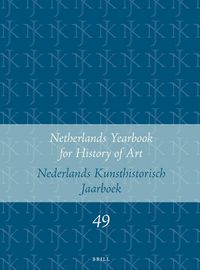 Produktbild: Netherlands Yearbook for History of Art / Nederlands Kunsthistorisch Jaarboek 49 (1998)