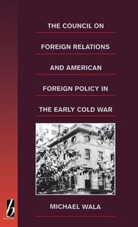 Produktbild: The Council on Foreign Relations and American Policy in the Early Cold War