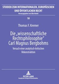 Produktbild: Die &laquo;wissenschaftliche Rechtsphilosophie&raquo; Carl Magnus Bergbohms