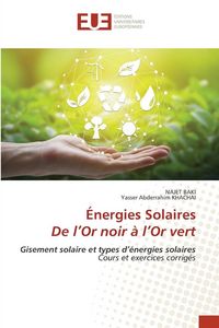 Produktbild: &Eacute;nergies Solaires De l'Or noir &agrave; l'Or vert