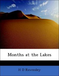 Produktbild: Rawnsley, H: Months at the Lakes