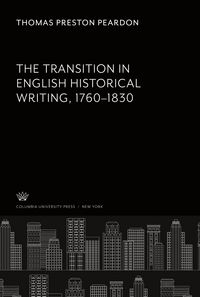Produktbild: The Transition in English Historical Writing 1760-1830