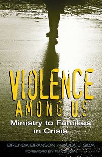 Produktbild: Violence Among Us: Ministry to Families in Crisis