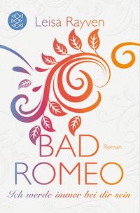 Bild vom Artikel Bad Romeo - Ich werde immer bei dir sein vom Autor Leisa Rayven