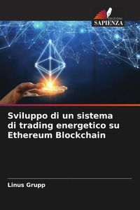Produktbild: Sviluppo di un sistema di trading energetico su Ethereum Blockchain