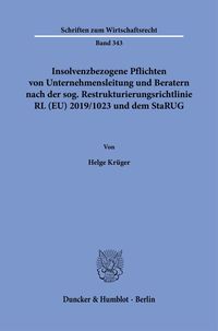 Produktbild: Insolvenzbezogene Pflichten von Unternehmensleitung und Beratern nach der sog. Restrukturierungsrichtlinie RL (EU) 2019-1023 und dem StaRUG.
