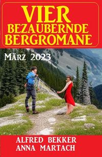 Produktbild: Vier bezaubernde Bergromane M&auml;rz 2023