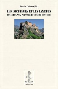 Produktbild: Les Locuteurs et les Langues: Pouvoirs, Non Pouvoirs et Contre Pouvoir