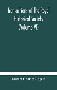 Produktbild: Transactions Of The Royal Historical Society (Volume Vi)