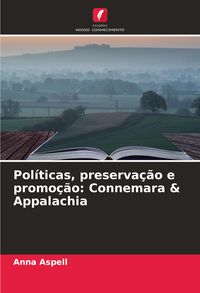 Produktbild: Pol&iacute;ticas, preserva&ccedil;&atilde;o e promo&ccedil;&atilde;o: Connemara & Appalachia