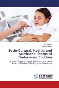 Produktbild: Socio-Cultural, Health, and Nutritional Status of Thalassemic Children