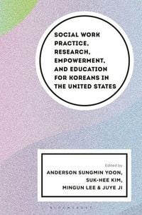 Produktbild: Social Work Practice, Research, Empowerment, and Education for Koreans in the United States