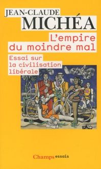 Produktbild: L'empire du moindre mal : essai sur la civilisation lib&eacute;rale