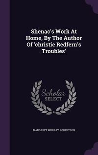 Produktbild: Shenac's Work At Home, By The Author Of 'christie Redfern's Troubles'
