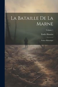 Produktbild: La bataille de la Marne; notice historique; Volume 1