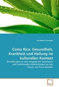 Produktbild: Schneider, E: Costa Rica: Gesundheit, Krankheit und Heilung
