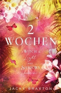 Produktbild: 2 Wochen - A Witch in Light and Shadows