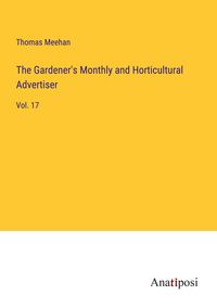 Produktbild: The Gardener's Monthly and Horticultural Advertiser