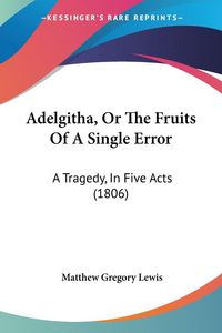 Produktbild: Adelgitha, Or The Fruits Of A Single Error