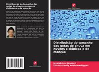 Produktbild: Distribui&ccedil;&atilde;o do tamanho das gotas de chuva em nuvens cicl&oacute;nicas e de mon&ccedil;&atilde;o