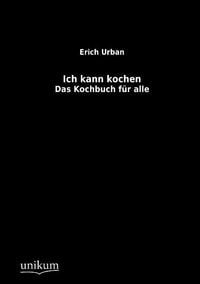 Produktbild: Urban, E: Ich kann kochen