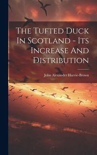 Produktbild: The Tufted Duck In Scotland - Its Increase And Distribution